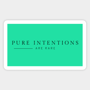 Deep Insight Tee: 'Pure Intentions Are Rare' – Thought-Provoking Quote Magnet